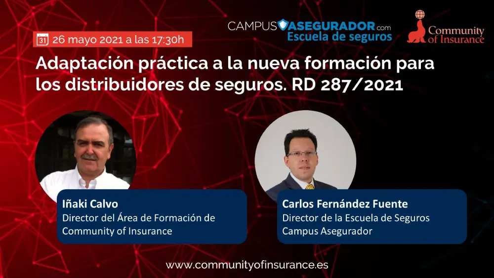 Adaptación Formación Seguros RD 287/2021: Análisis Técnico Webinar RD 287/2021 sobre formación para distribuidores de seguros con Iñaki Calvo y Carlos Fernández Fuente.