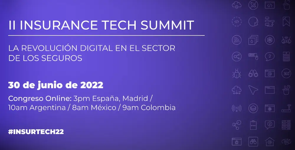 II Insurance Tech Summit 2022: Congreso Insurtech Online Cartel informativo II Insurance Tech Summit: Revolución digital en seguros, evento online el 30 de junio de 2022.